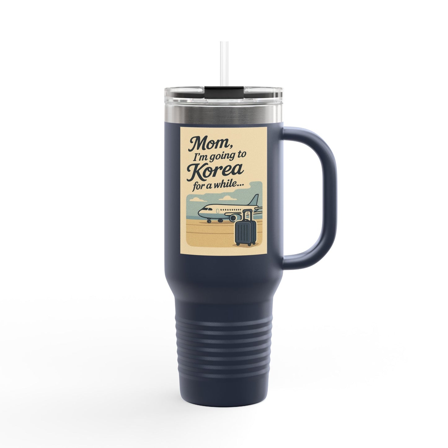 Mom I'm going to Korea ! Travel Mug with Inspirational Quote, Perfect for Travelers, Moms, Gifts for Coffee Lovers, Adventure Gear