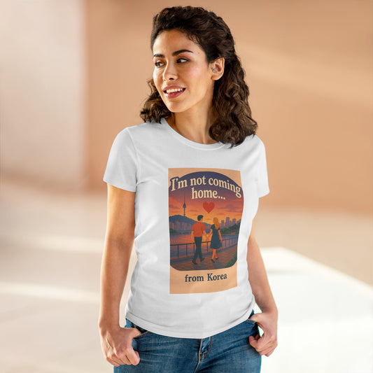 I'm Not Coming Home Travel Women's Tee