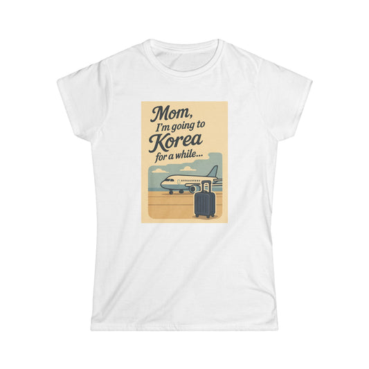 Mom, I'm going to Korea for a while...Vintage Travel Women's Tee: Travel Shirt, Gift for Travelers, Airplane Tee, Adventure Apparel, Women’s Softstyle