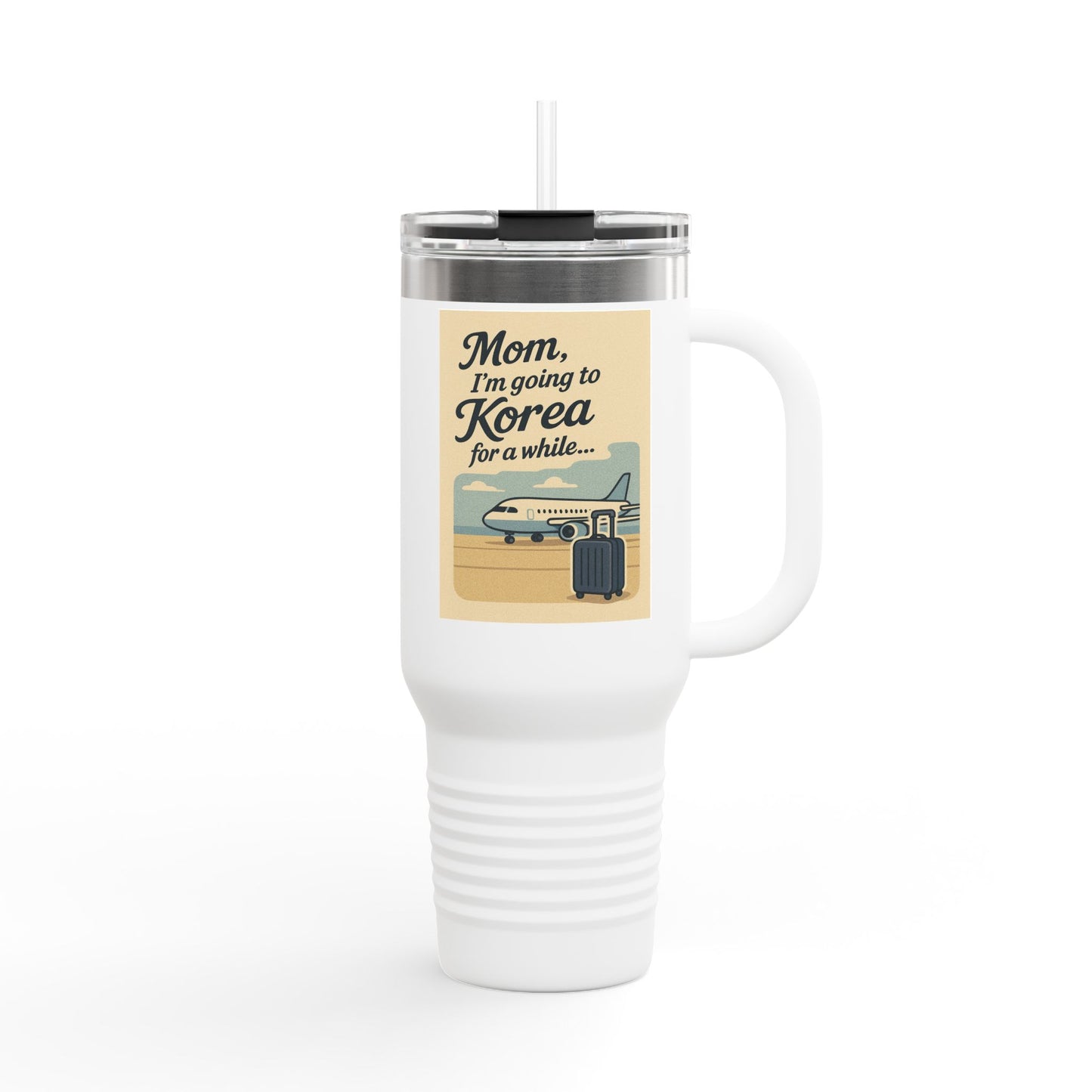 Mom I'm going to Korea ! Travel Mug with Inspirational Quote, Perfect for Travelers, Moms, Gifts for Coffee Lovers, Adventure Gear