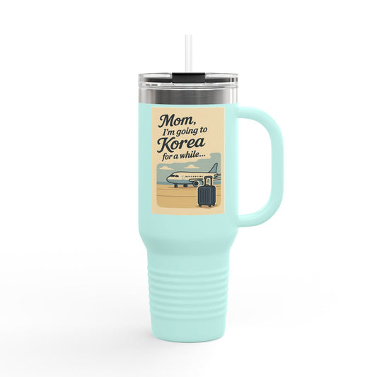 Mom I'm going to Korea ! Travel Mug with Inspirational Quote, Perfect for Travelers, Moms, Gifts for Coffee Lovers, Adventure Gear